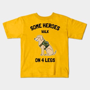 some heroes walk on 4 legs Kids T-Shirt